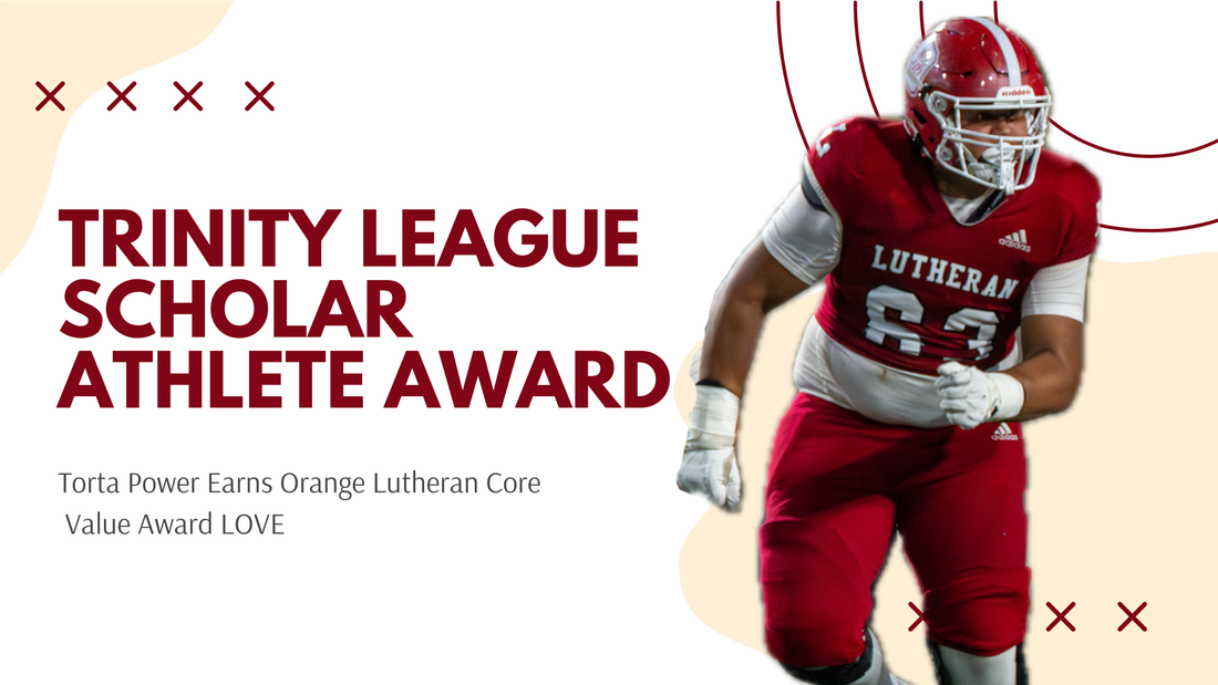 Torta Power as a Freshman Earns Trinity League Scholar Athlete Award and Orange Lutheran Core Value Award